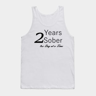 Two Years Sobriety Anniversary "Birthday" Design for the Sober Person Living One Day At a Time Tank Top